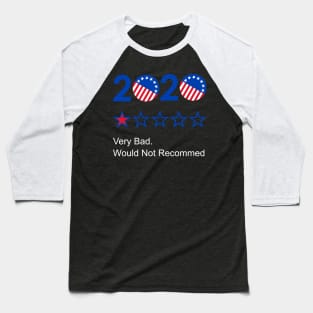 2020 very bad would not recommend Baseball T-Shirt